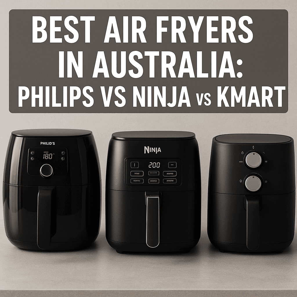 Best Air Fryers in Australia 2025: Philips vs Ninja (2025 Buying Guide)